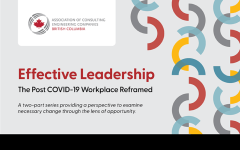 Effective Leadership: The Post COVID-19 Workplace Reframed - ACEC-BC